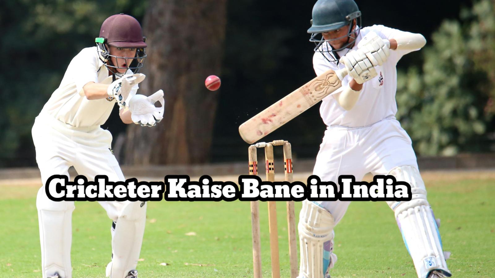 Cricketer Kaise Bane in India